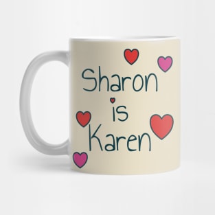 Sharon is Karen - hearts Mug